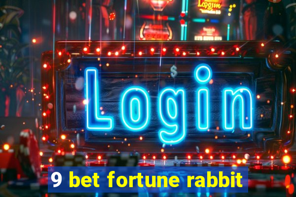 9 bet fortune rabbit